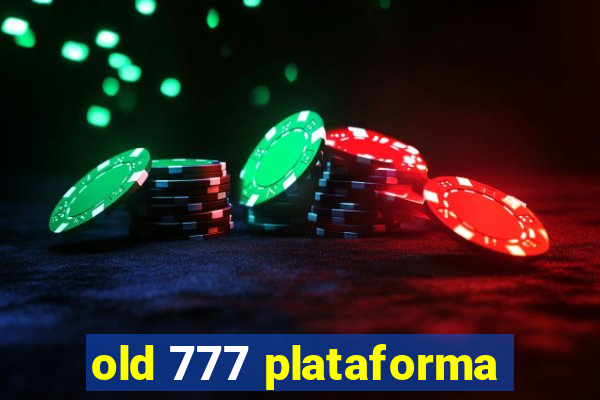 old 777 plataforma